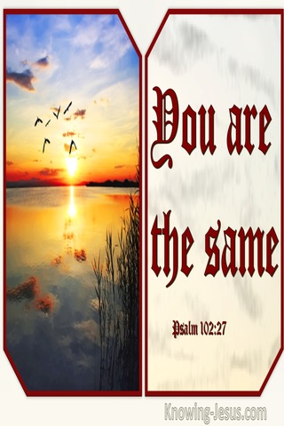 Psalm 102:27 You Are The Same Your Years Do Not Come To An End (red)